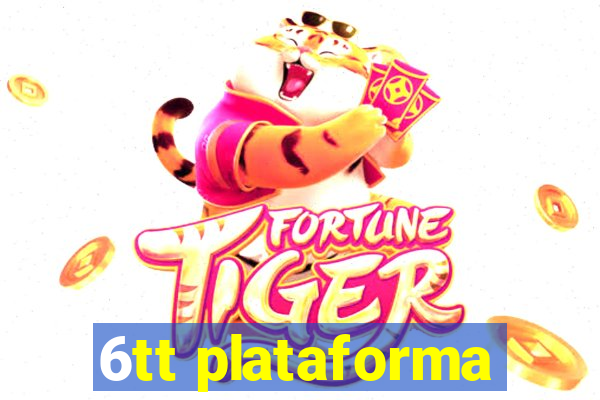 6tt plataforma